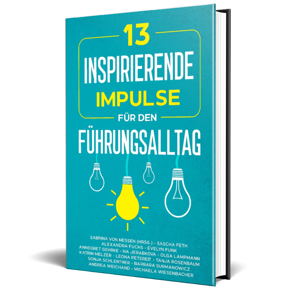 13 inspirierende Impulse für den Führungsalltag